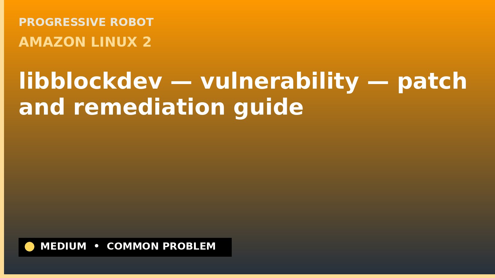 Amazon Linux 2 — libblockdev — vulnerability — patch and remediation guide — diagnosis and fix on Amazon Linux 2