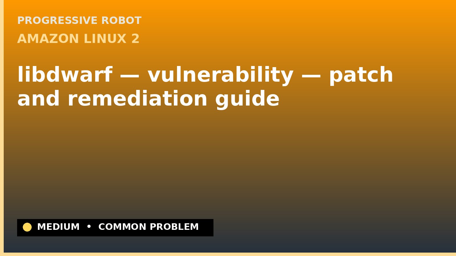 Amazon Linux 2 — libdwarf — vulnerability — patch and remediation guide — diagnosis and fix on Amazon Linux 2