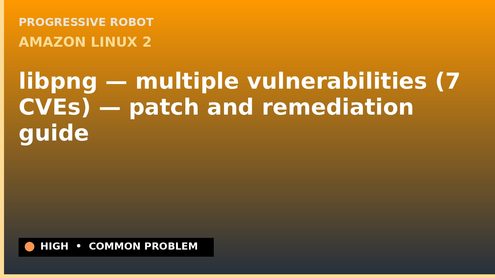 Amazon Linux 2 — libpng — multiple vulnerabilities (7 CVEs) — patch and remediation guide — diagnosis and fix on Amazon Linux 2