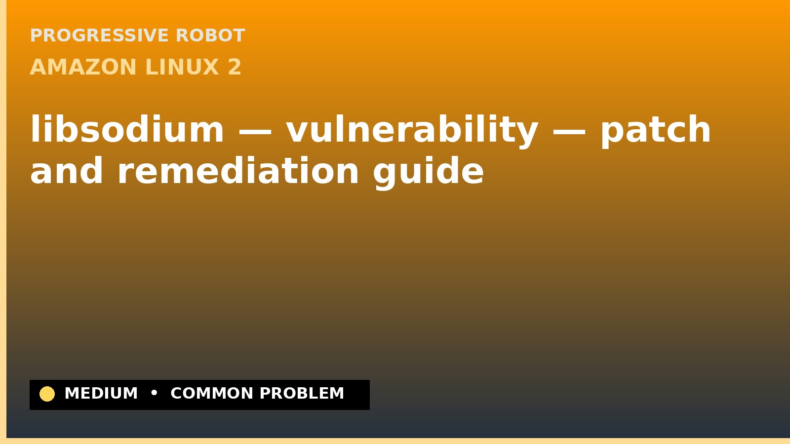Amazon Linux 2 — libsodium — vulnerability — patch and remediation guide — diagnosis and fix on Amazon Linux 2