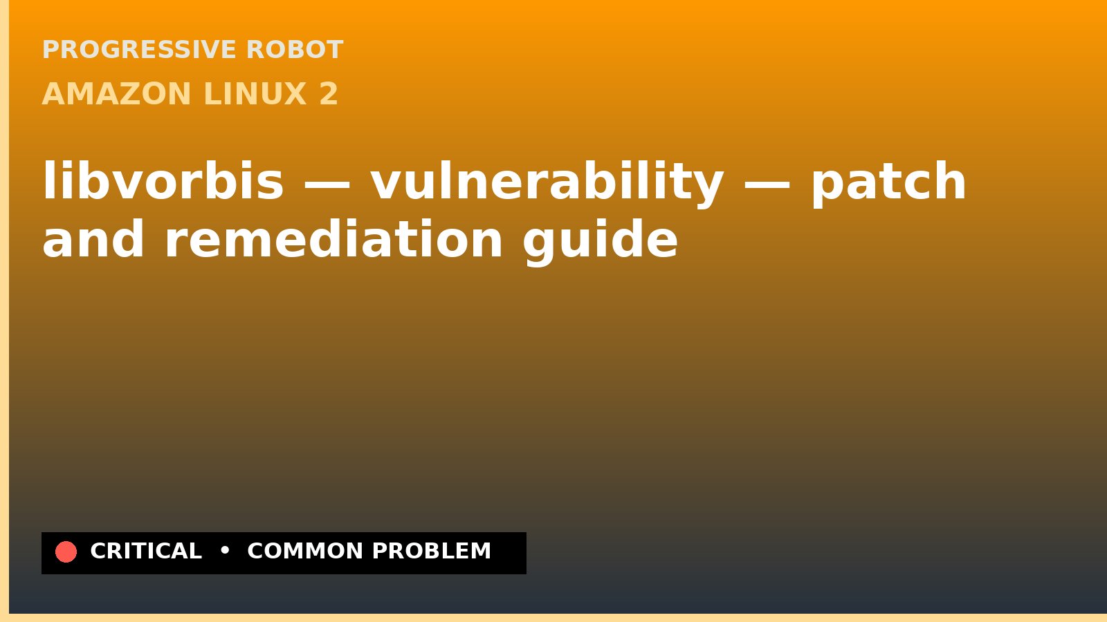 Amazon Linux 2 — libvorbis — vulnerability — patch and remediation guide — diagnosis and fix on Amazon Linux 2