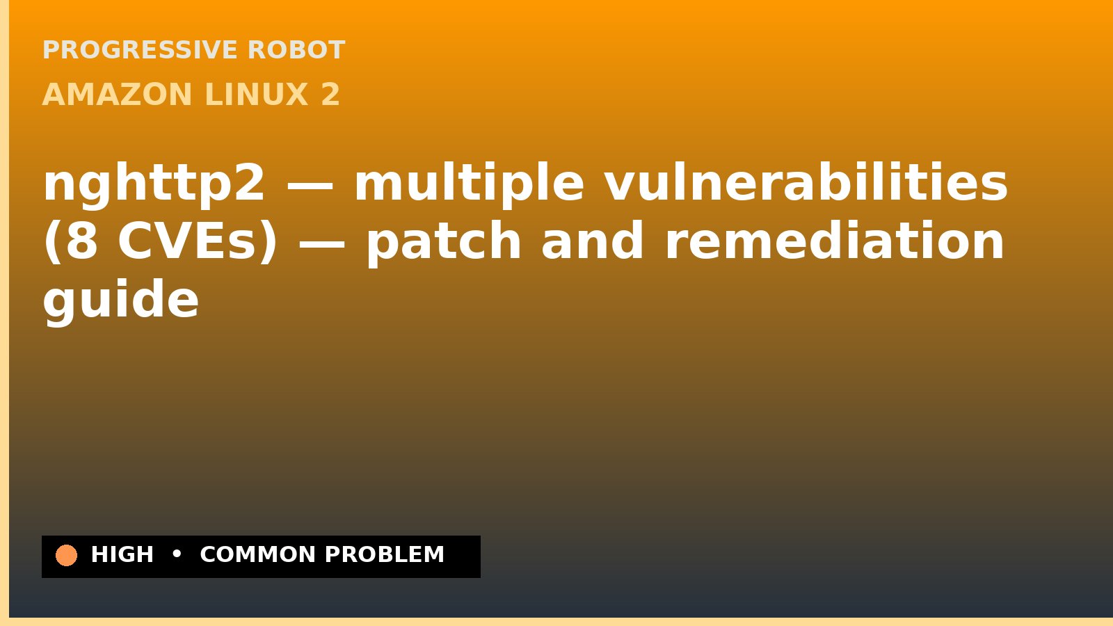 Amazon Linux 2 — nghttp2 — multiple vulnerabilities (8 CVEs) — patch and remediation guide — diagnosis and fix on Amazon Linux 2