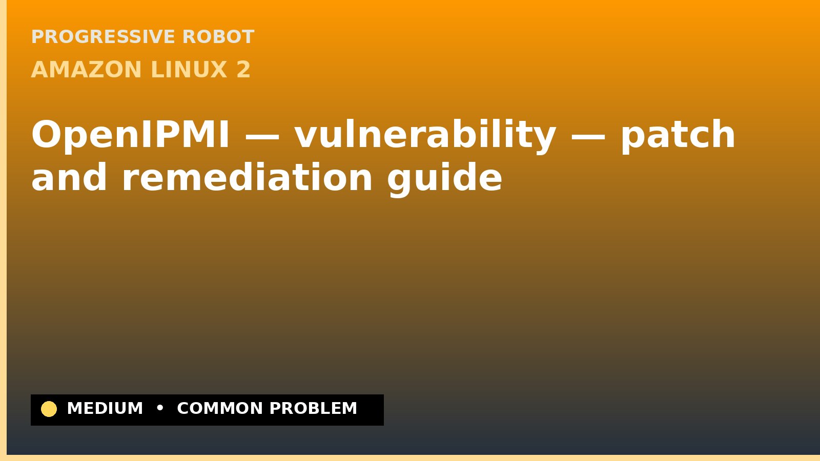 Amazon Linux 2 — OpenIPMI — vulnerability — patch and remediation guide — diagnosis and fix on Amazon Linux 2
