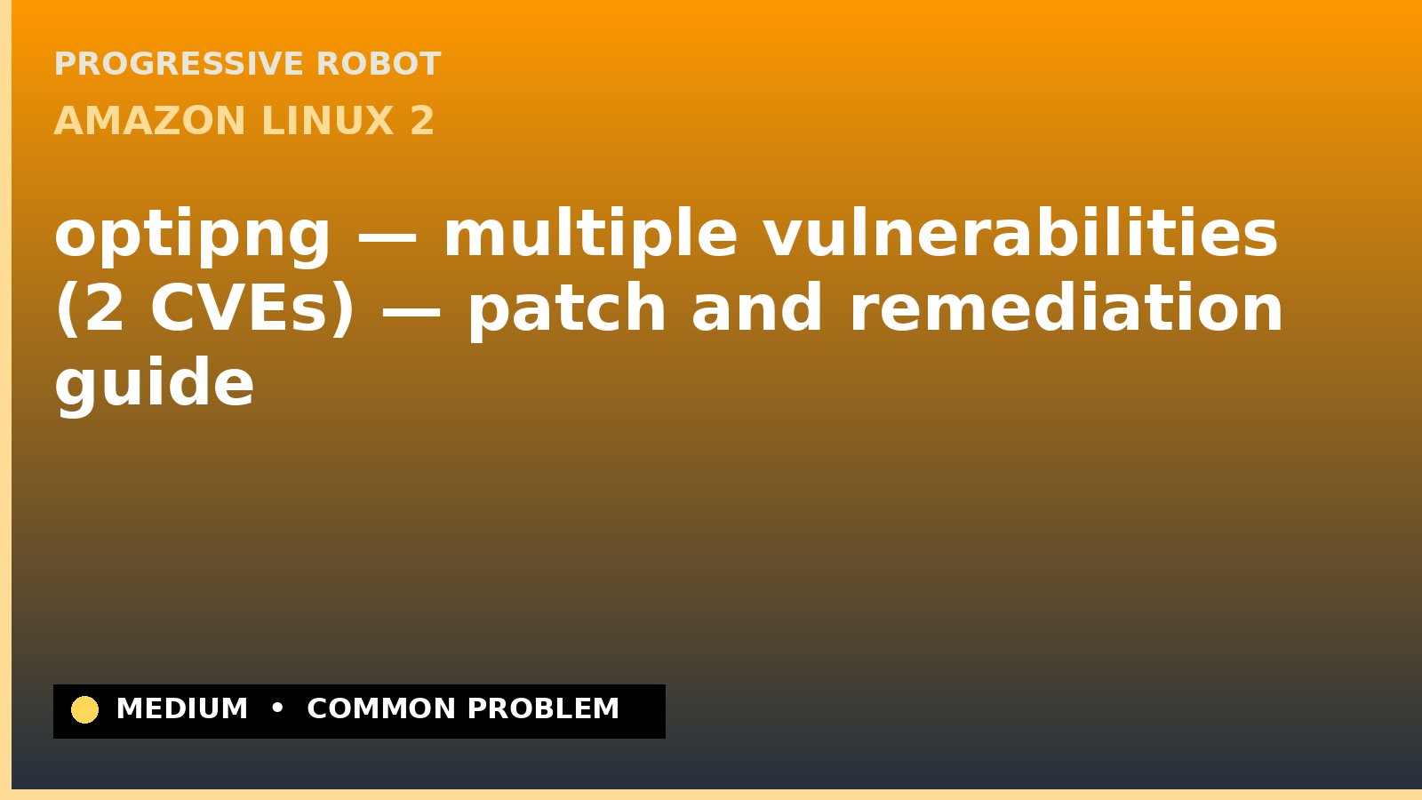 Amazon Linux 2 — optipng — multiple vulnerabilities (2 CVEs) — patch and remediation guide — diagnosis and fix on Amazon Linux 2