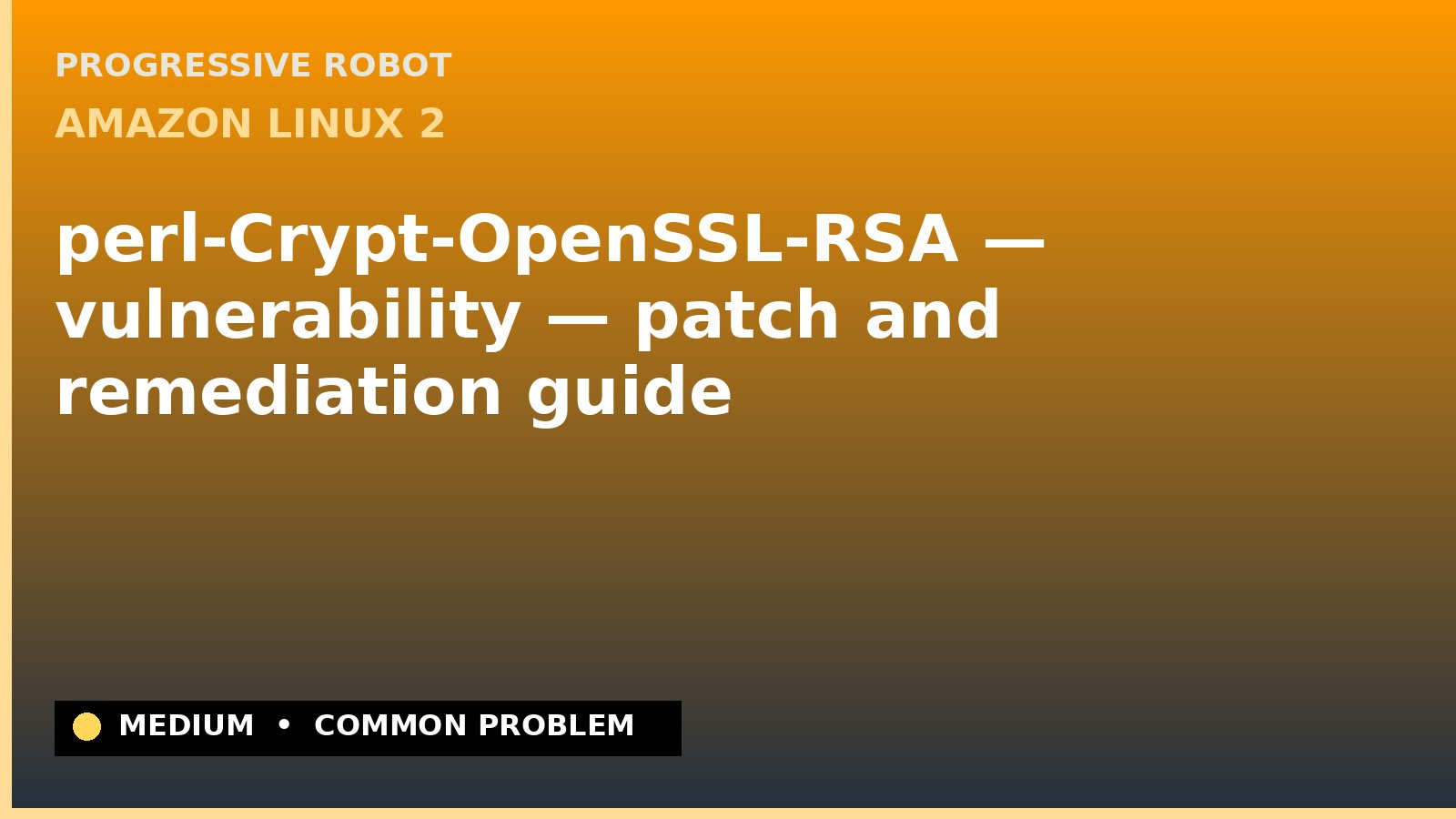 Amazon Linux 2 — perl-Crypt-OpenSSL-RSA — vulnerability — patch and remediation guide — diagnosis and fix on Amazon Linux 2