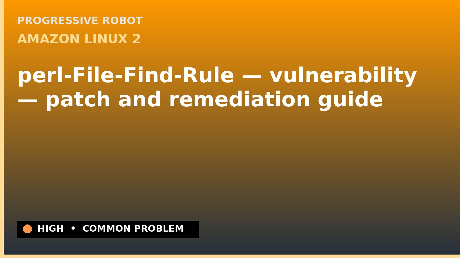 Amazon Linux 2 — perl-File-Find-Rule — vulnerability — patch and remediation guide — diagnosis and fix on Amazon Linux 2