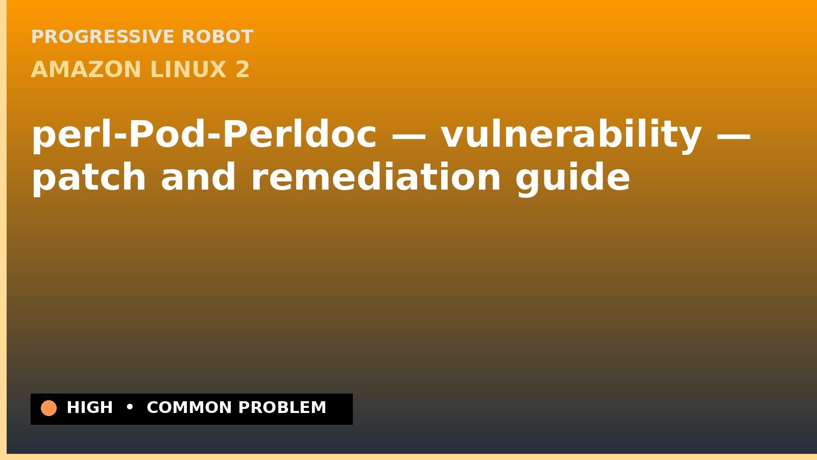 Amazon Linux 2 — perl-Pod-Perldoc — vulnerability — patch and remediation guide — diagnosis and fix on Amazon Linux 2
