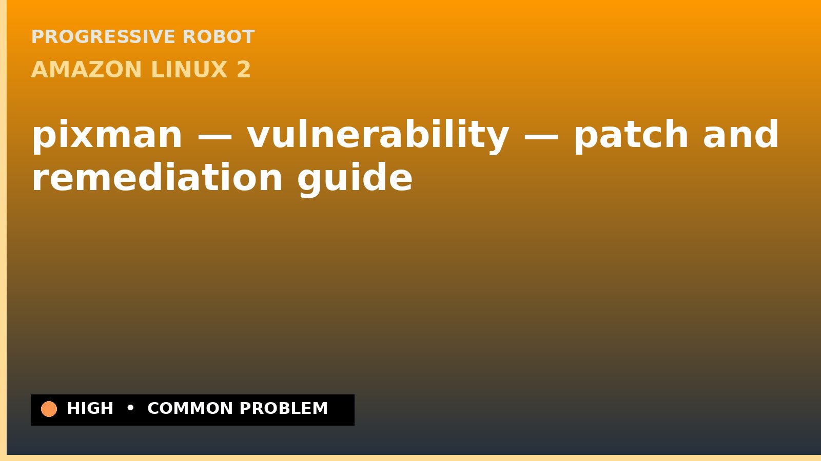 Amazon Linux 2 — pixman — vulnerability — patch and remediation guide — diagnosis and fix on Amazon Linux 2
