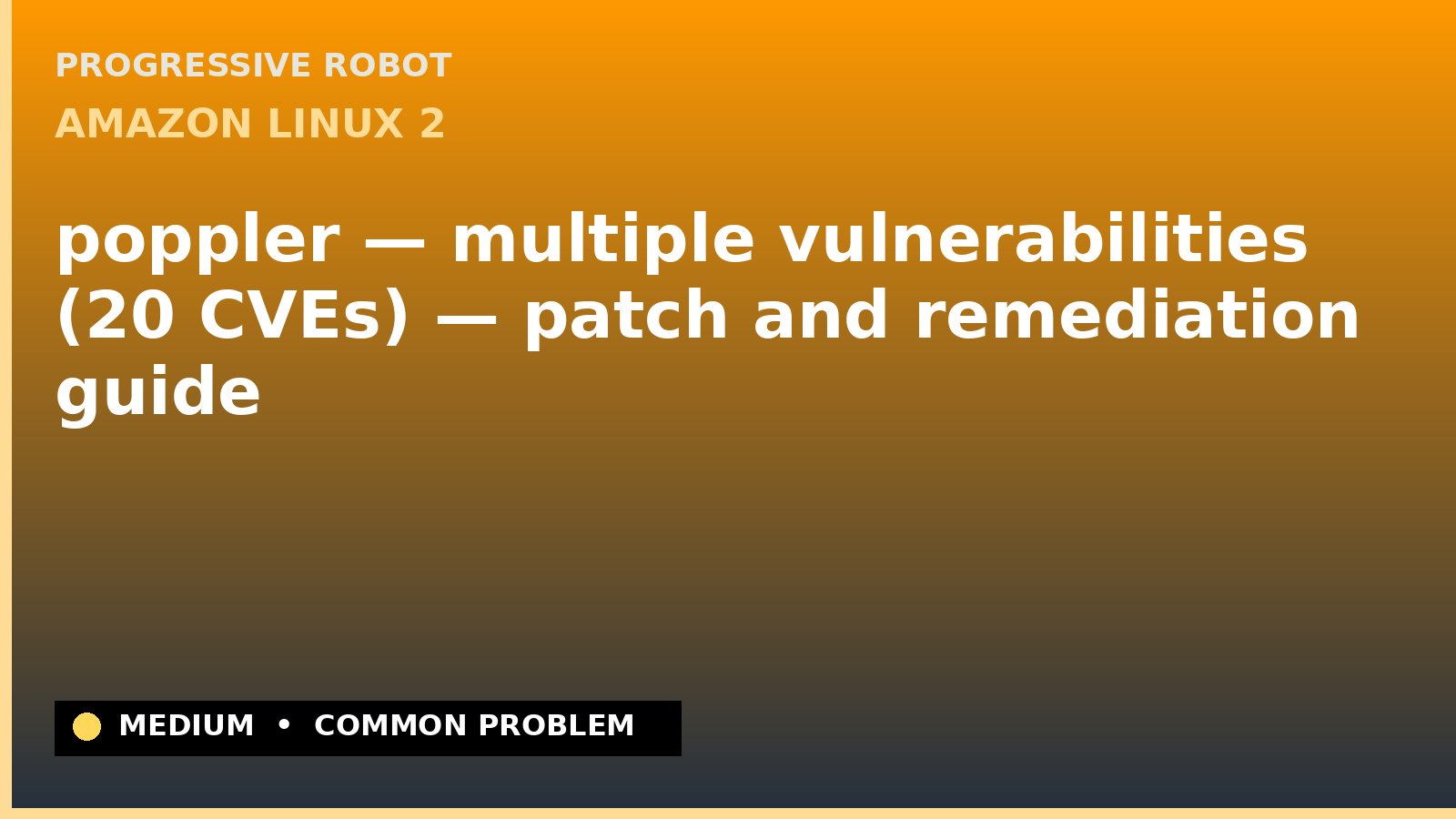 Amazon Linux 2 — poppler — multiple vulnerabilities (20 CVEs) — patch and remediation guide — diagnosis and fix on Amazon Linux 2