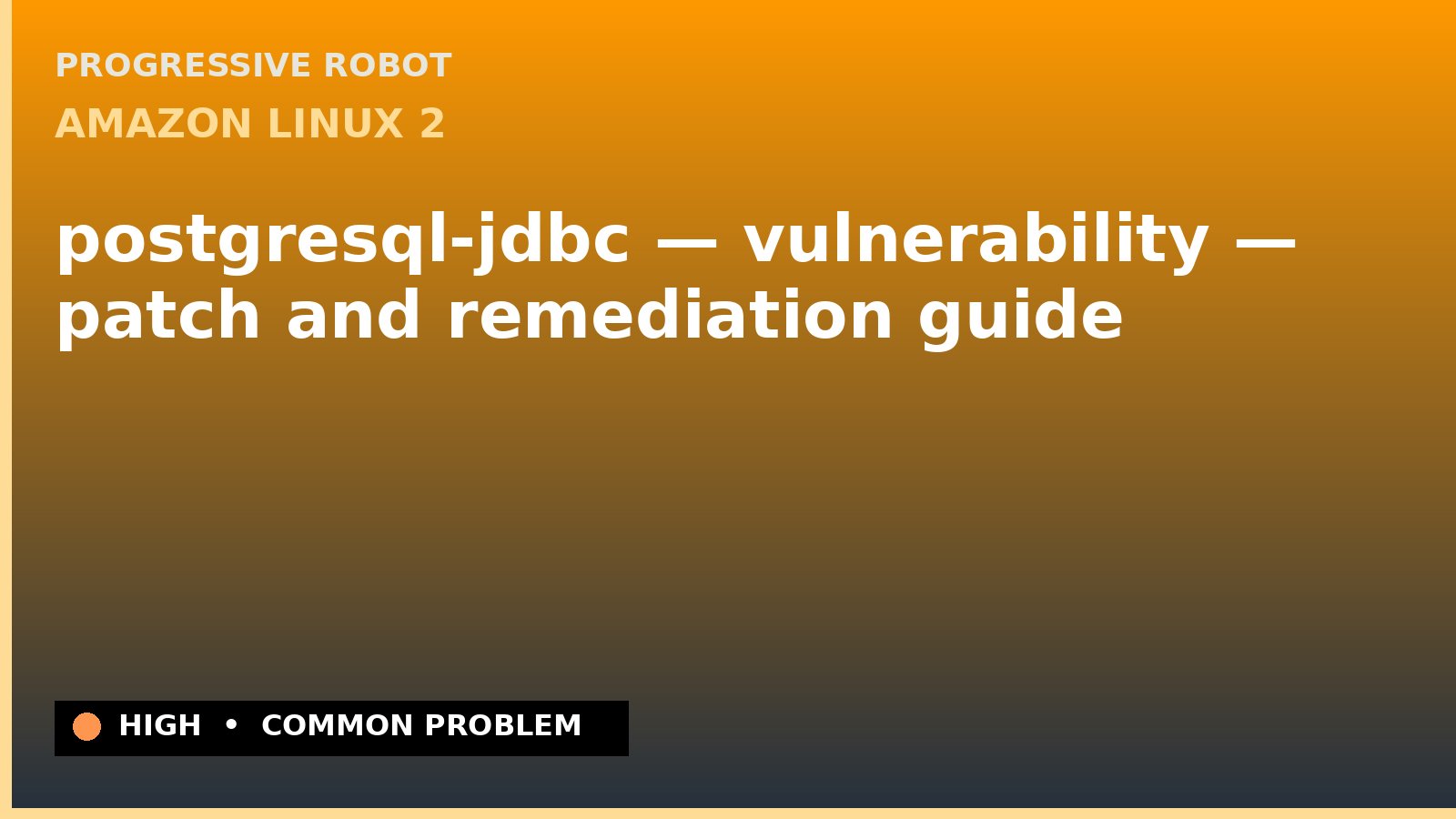 Amazon Linux 2 — postgresql-jdbc — vulnerability — patch and remediation guide — diagnosis and fix on Amazon Linux 2