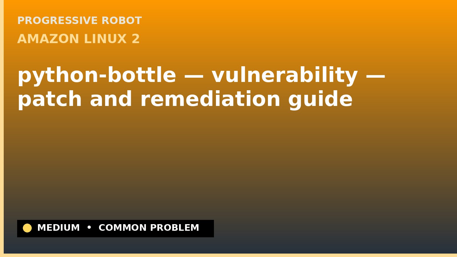 Amazon Linux 2 — python-bottle — vulnerability — patch and remediation guide — diagnosis and fix on Amazon Linux 2
