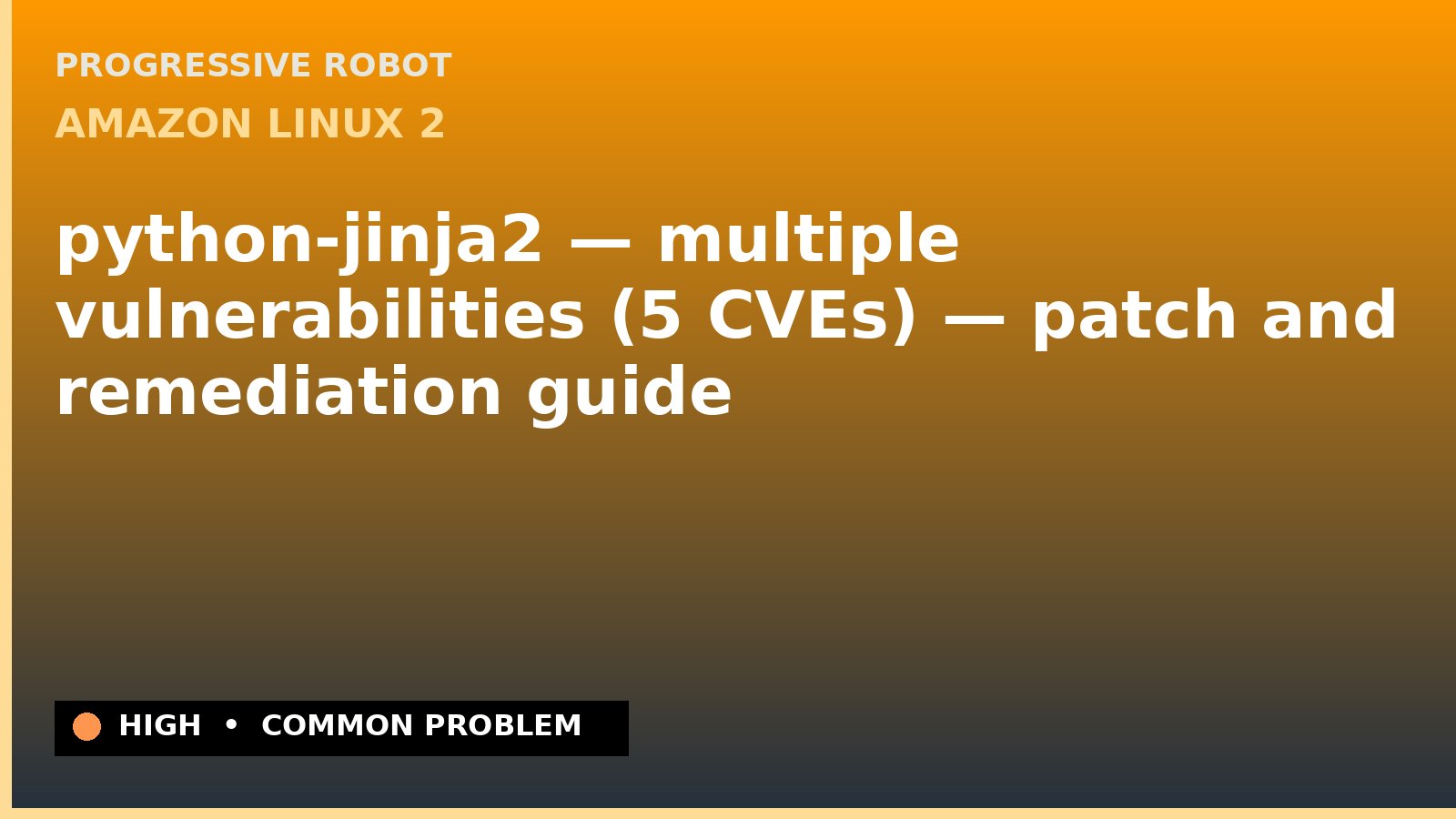 Amazon Linux 2 — python-jinja2 — multiple vulnerabilities (5 CVEs) — patch and remediation guide — diagnosis and fix on Amazon Linux 2