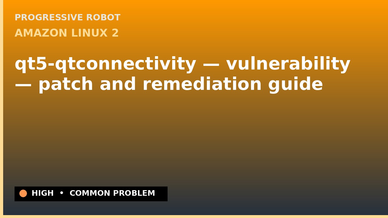 Amazon Linux 2 — qt5-qtconnectivity — vulnerability — patch and remediation guide — diagnosis and fix on Amazon Linux 2
