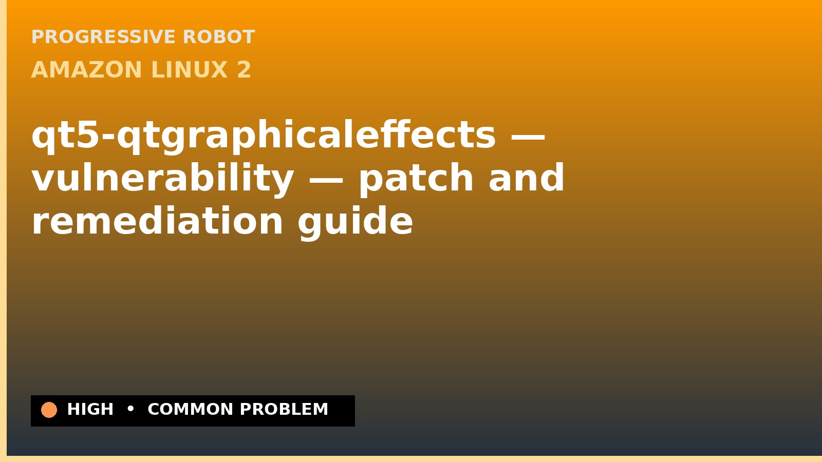 Amazon Linux 2 — qt5-qtgraphicaleffects — vulnerability — patch and remediation guide — diagnosis and fix on Amazon Linux 2