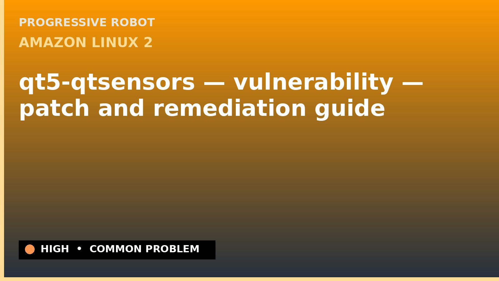 Amazon Linux 2 — qt5-qtsensors — vulnerability — patch and remediation guide — diagnosis and fix on Amazon Linux 2