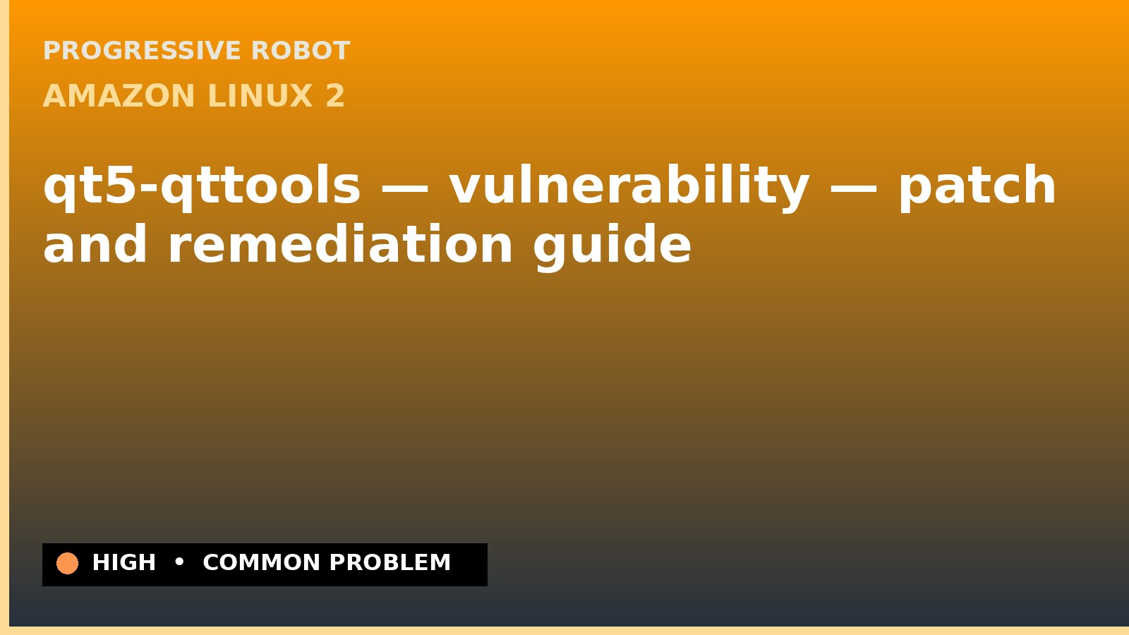 Amazon Linux 2 — qt5-qttools — vulnerability — patch and remediation guide — diagnosis and fix on Amazon Linux 2