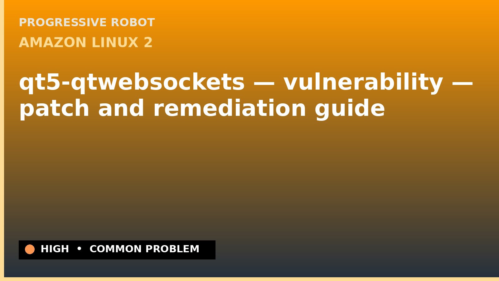 Amazon Linux 2 — qt5-qtwebsockets — vulnerability — patch and remediation guide — diagnosis and fix on Amazon Linux 2