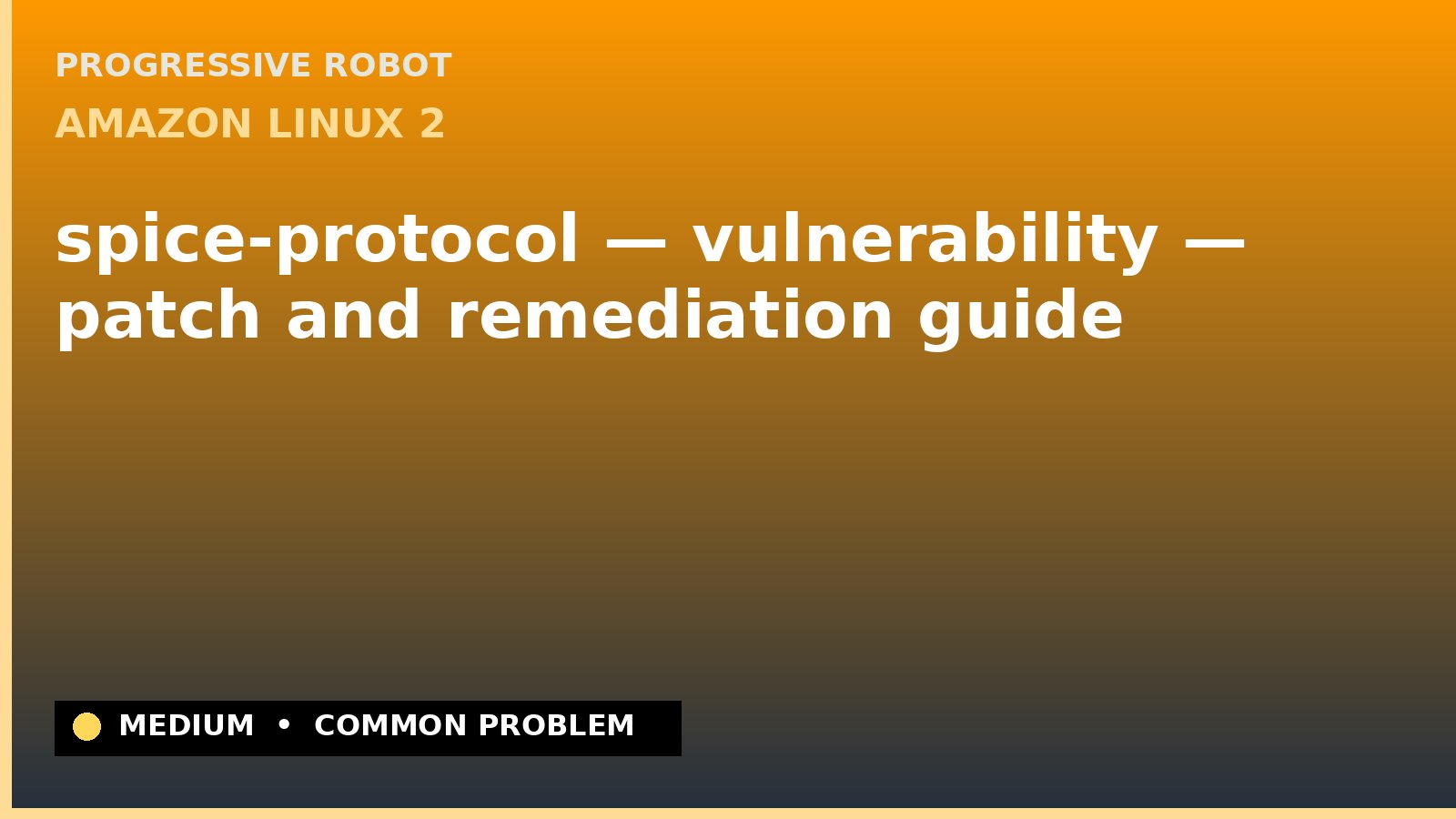 Amazon Linux 2 — spice-protocol — vulnerability — patch and remediation guide — diagnosis and fix on Amazon Linux 2