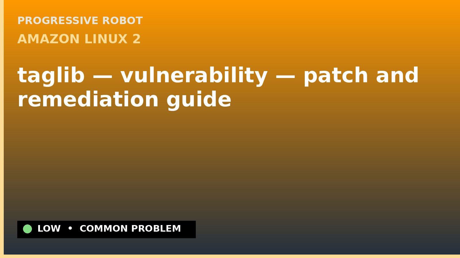 Amazon Linux 2 — taglib — vulnerability — patch and remediation guide — diagnosis and fix on Amazon Linux 2