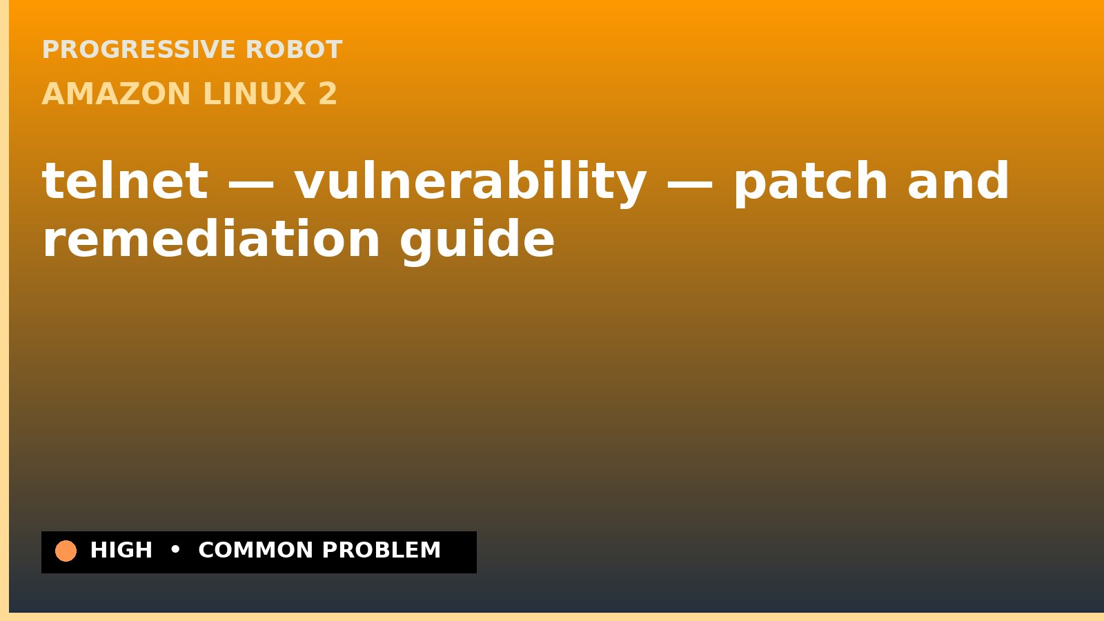 Amazon Linux 2 — telnet — vulnerability — patch and remediation guide — diagnosis and fix on Amazon Linux 2