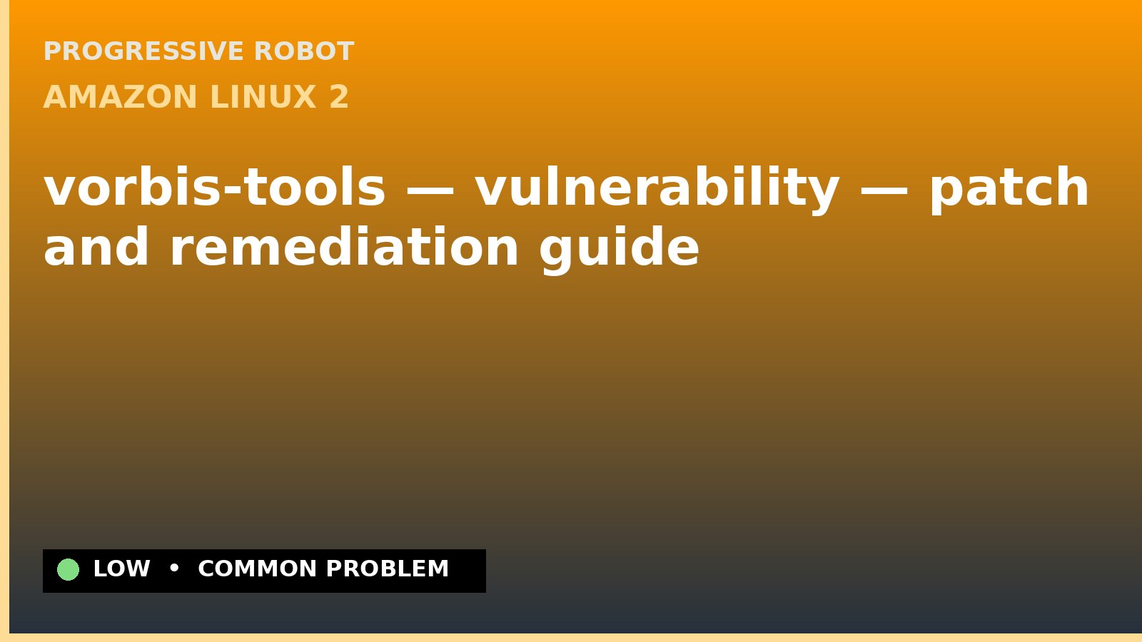 Amazon Linux 2 — vorbis-tools — vulnerability — patch and remediation guide — diagnosis and fix on Amazon Linux 2