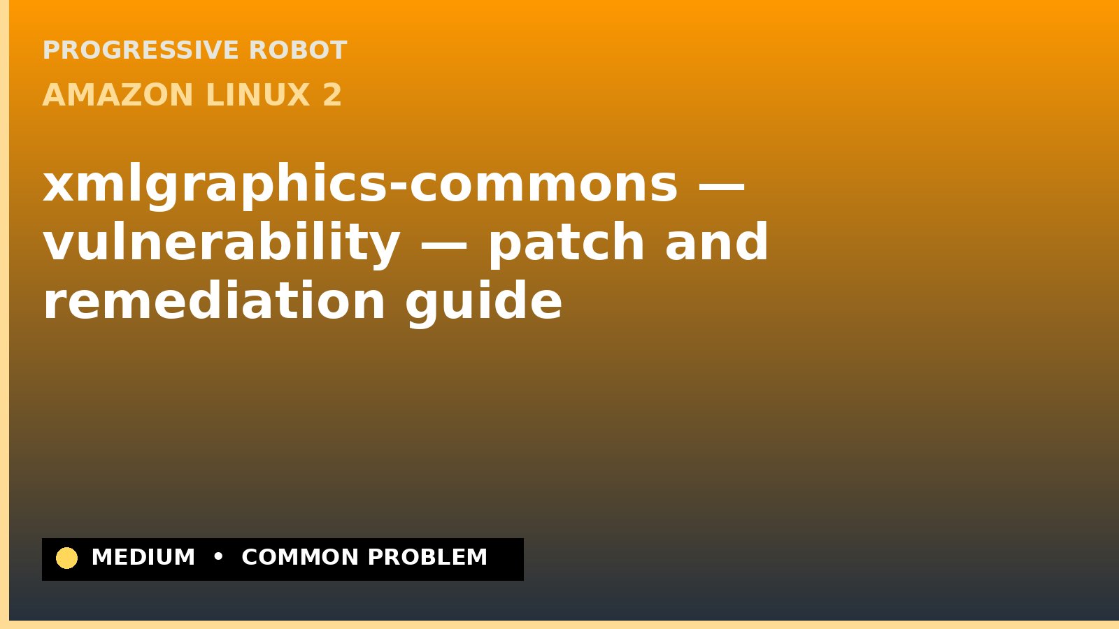 Amazon Linux 2 — xmlgraphics-commons — vulnerability — patch and remediation guide — diagnosis and fix on Amazon Linux 2