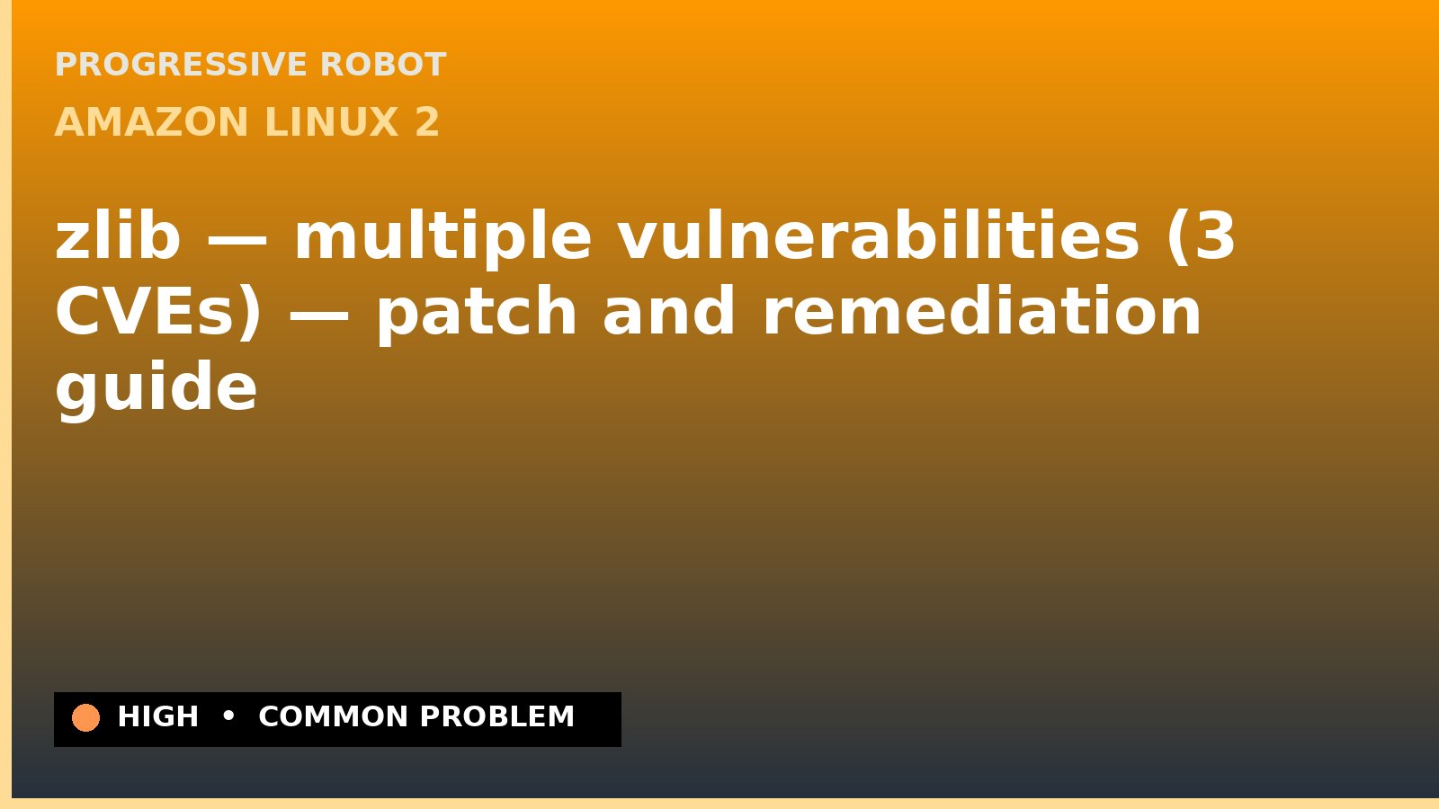 Amazon Linux 2 — zlib — multiple vulnerabilities (3 CVEs) — patch and remediation guide — diagnosis and fix on Amazon Linux 2