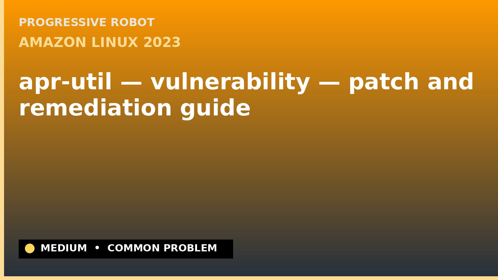 Amazon Linux 2023 — apr-util — vulnerability — patch and remediation guide — diagnosis and fix on Amazon Linux 2023