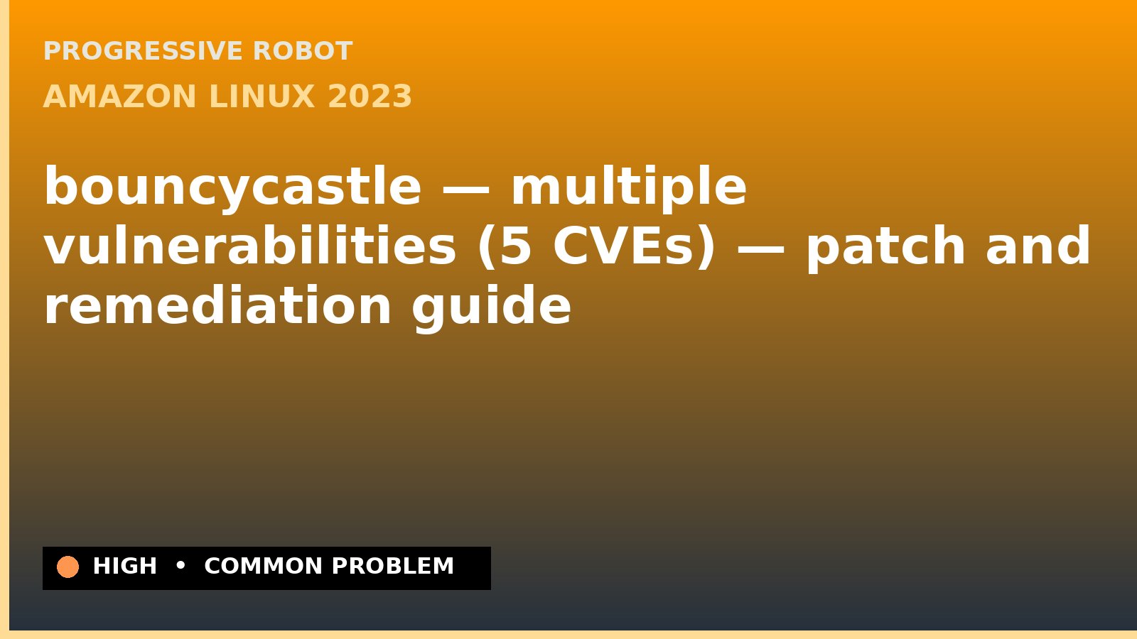 Amazon Linux 2023 — bouncycastle — multiple vulnerabilities (5 CVEs) — patch and remediation guide — diagnosis and fix on Amazon Linux 2023