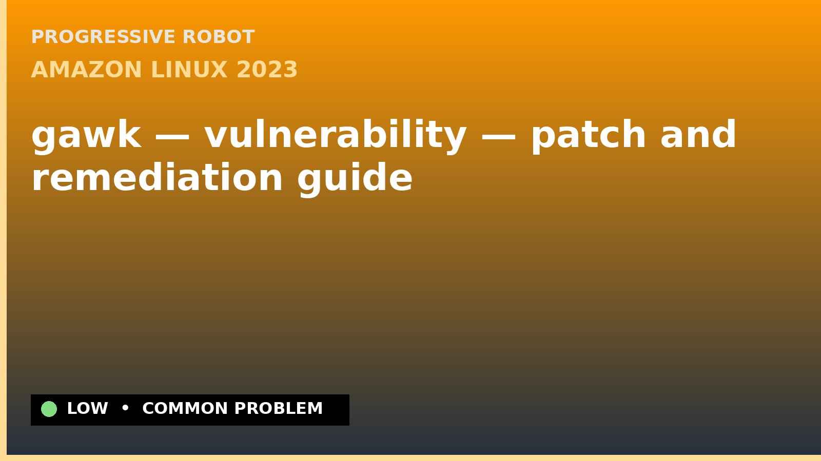 Amazon Linux 2023 — gawk — vulnerability — patch and remediation guide — diagnosis and fix on Amazon Linux 2023
