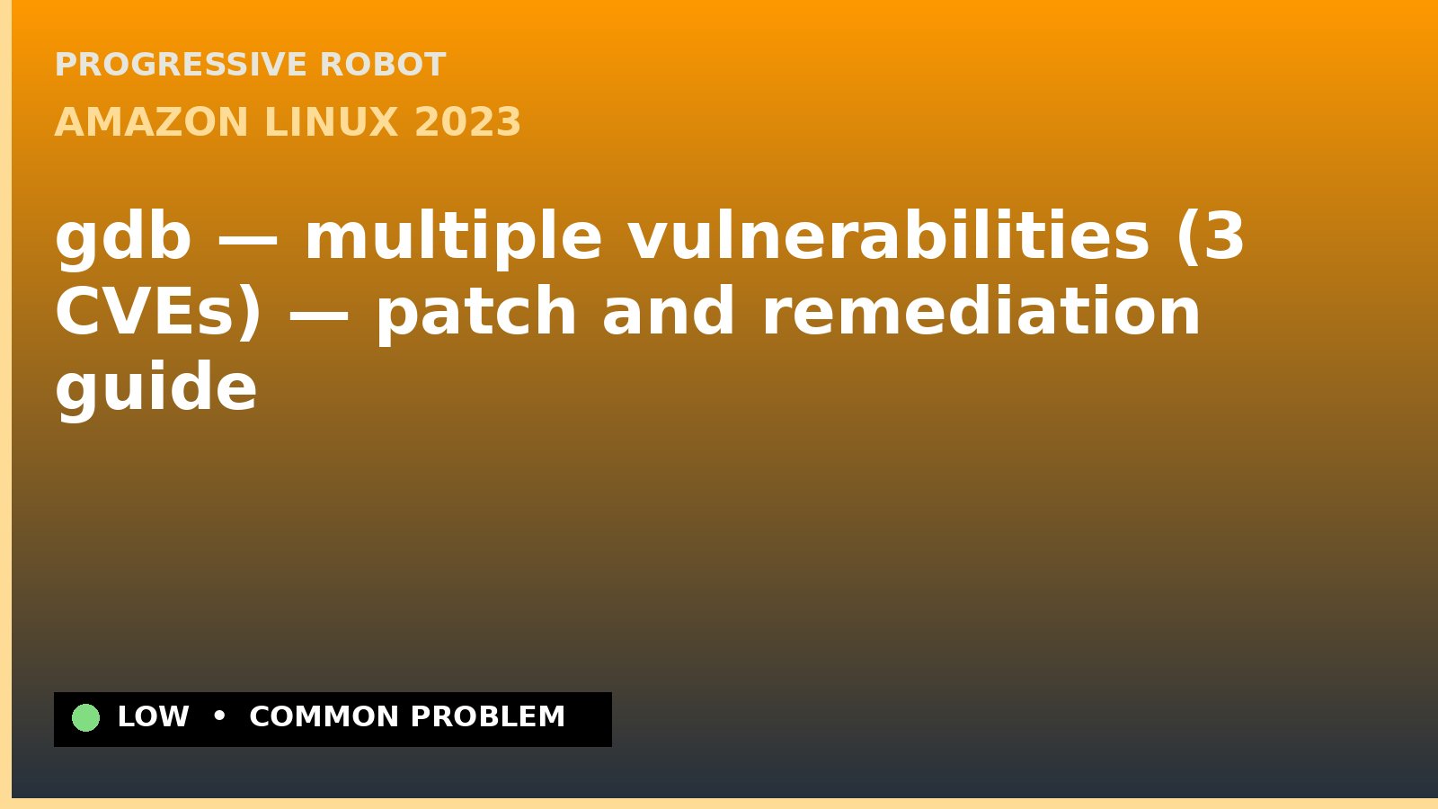 Amazon Linux 2023 — gdb — multiple vulnerabilities (3 CVEs) — patch and remediation guide — diagnosis and fix on Amazon Linux 2023