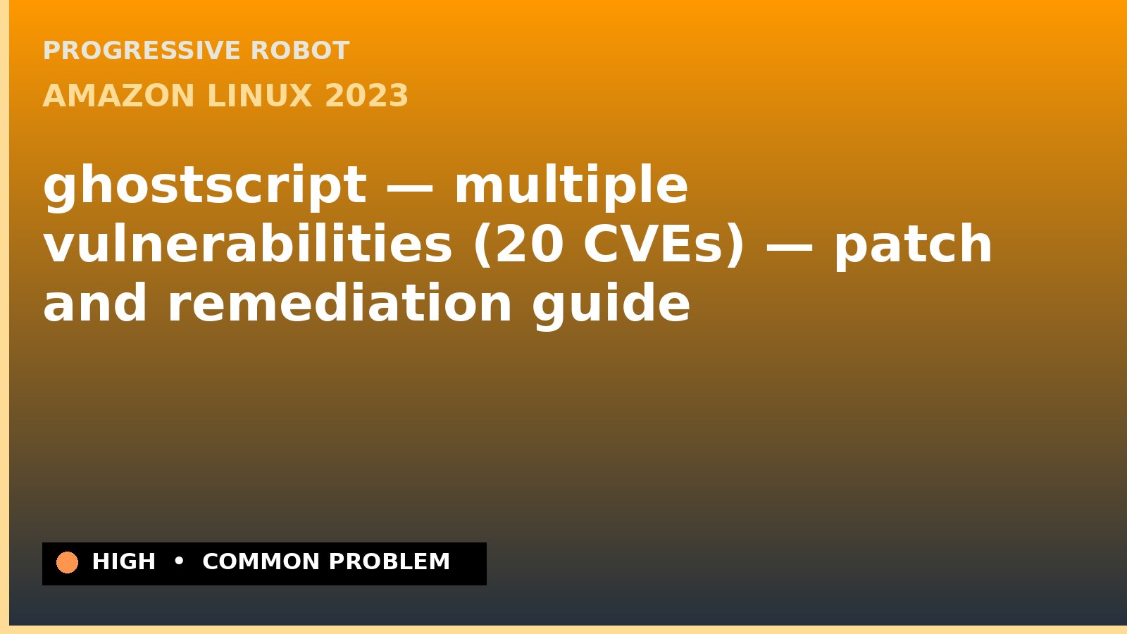 Amazon Linux 2023 — ghostscript — multiple vulnerabilities (20 CVEs) — patch and remediation guide — diagnosis and fix on Amazon Linux 2023