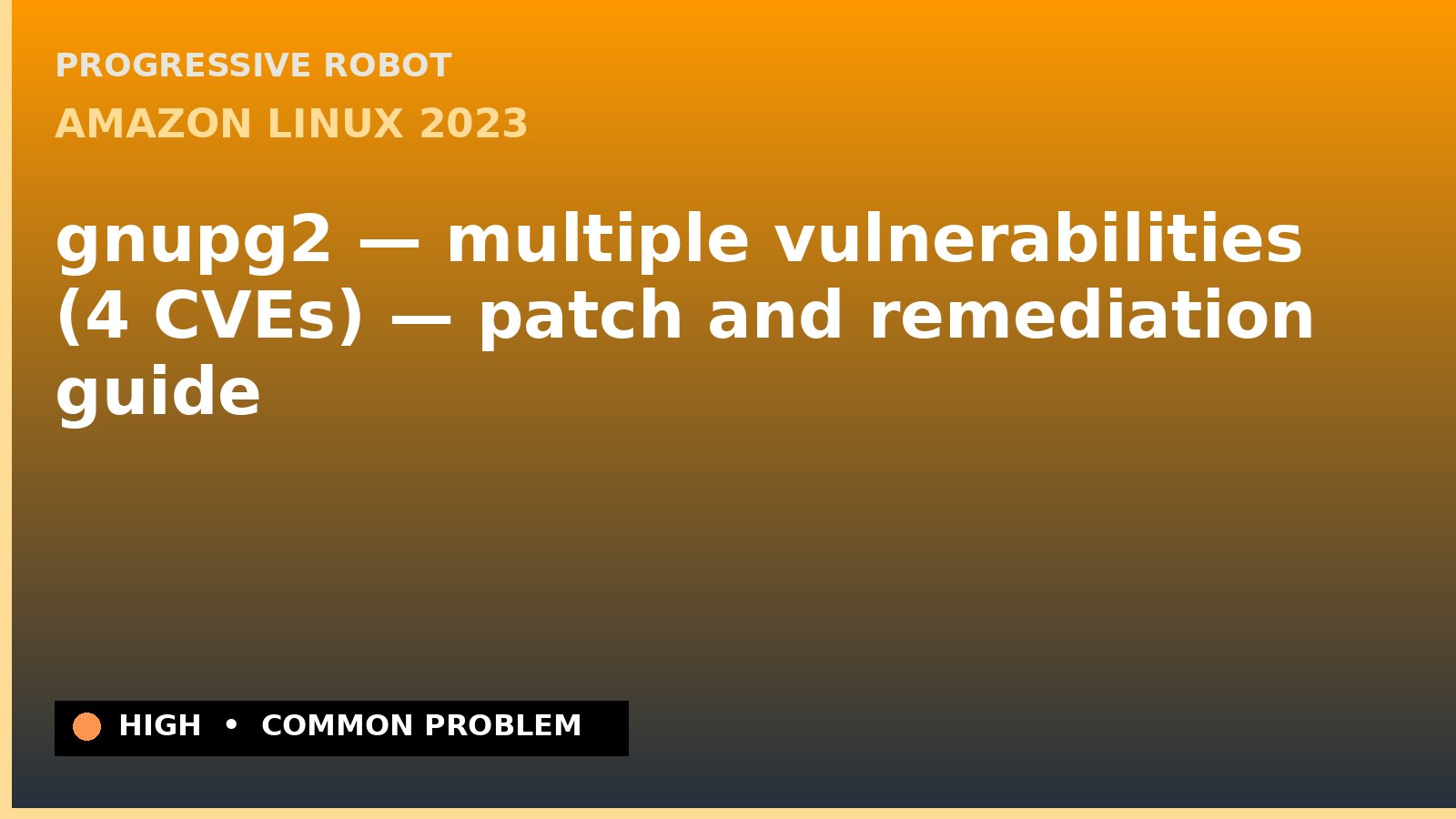 Amazon Linux 2023 — gnupg2 — multiple vulnerabilities (4 CVEs) — patch and remediation guide — diagnosis and fix on Amazon Linux 2023