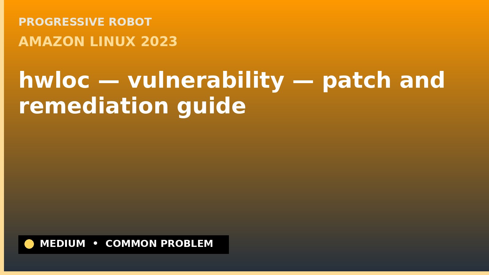 Amazon Linux 2023 — hwloc — vulnerability — patch and remediation guide — diagnosis and fix on Amazon Linux 2023
