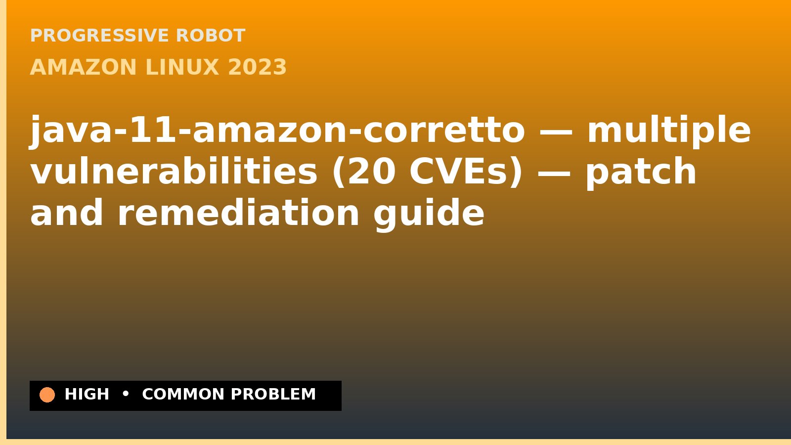 Amazon Linux 2023 — java-11-amazon-corretto — multiple vulnerabilities (20 CVEs) — patch and remediation guide — diagnosis and fix on Amazon Linux 2023