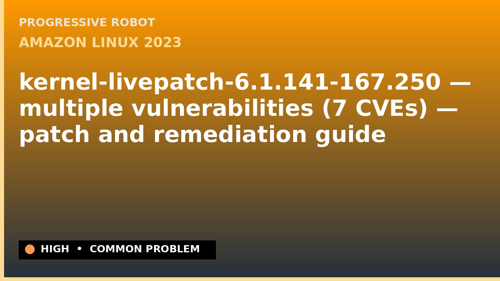 Amazon Linux 2023 — kernel-livepatch-6.1.141-167.250 — multiple vulnerabilities (7 CVEs) — patch and remediation guide — diagnosis and fix on Amazon Linux 2023