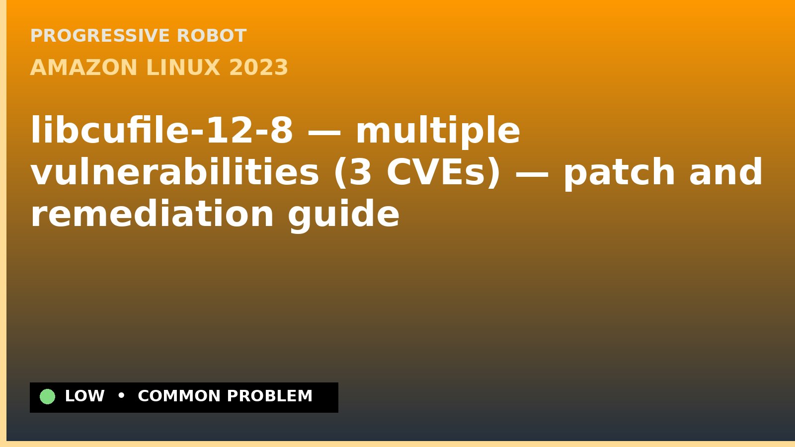 Amazon Linux 2023 — libcufile-12-8 — multiple vulnerabilities (3 CVEs) — patch and remediation guide — diagnosis and fix on Amazon Linux 2023