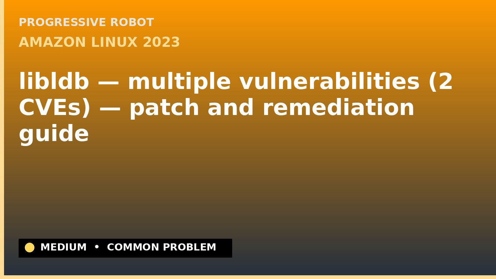 Amazon Linux 2023 — libldb — multiple vulnerabilities (2 CVEs) — patch and remediation guide — diagnosis and fix on Amazon Linux 2023