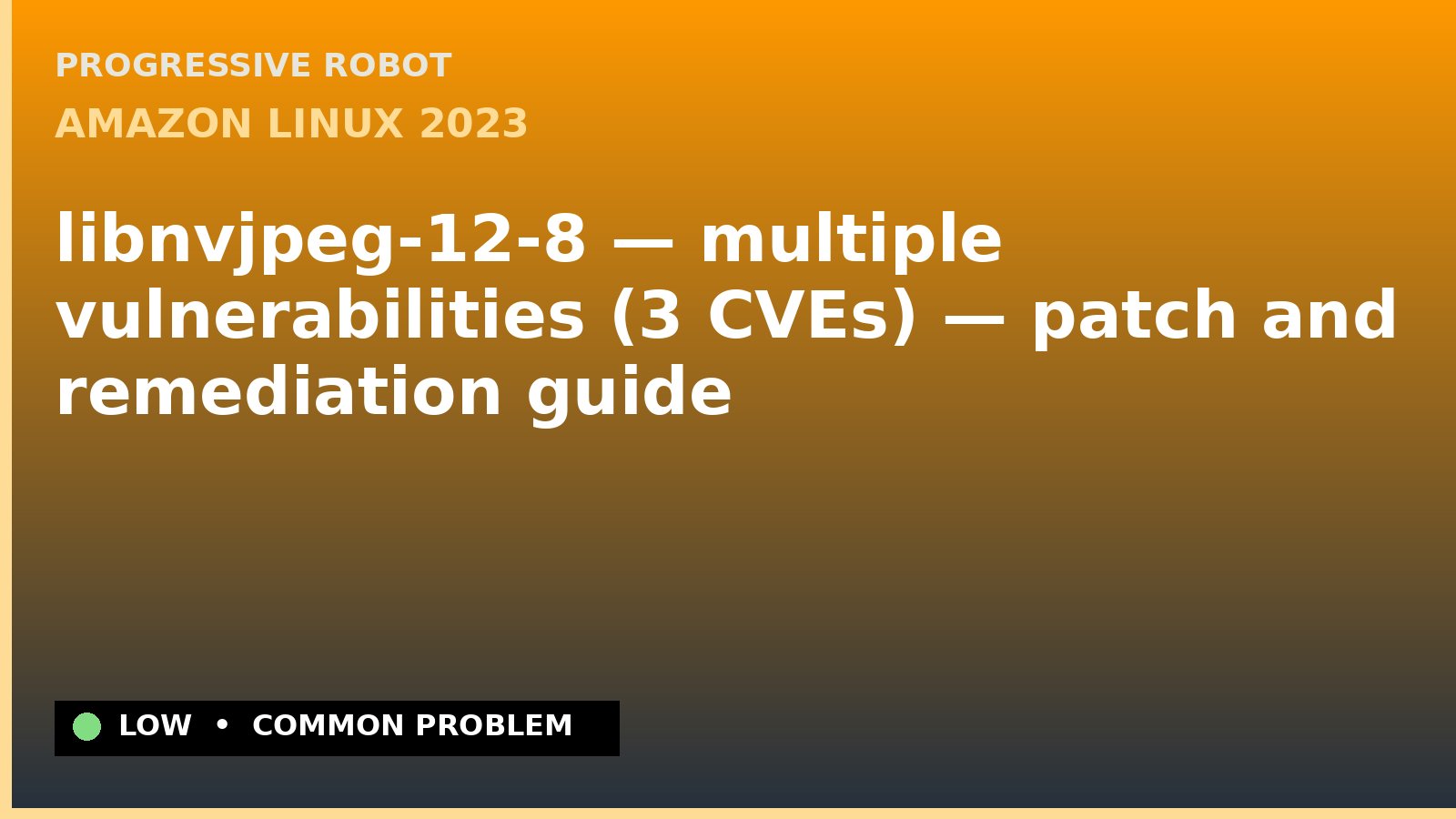 Amazon Linux 2023 — libnvjpeg-12-8 — multiple vulnerabilities (3 CVEs) — patch and remediation guide — diagnosis and fix on Amazon Linux 2023