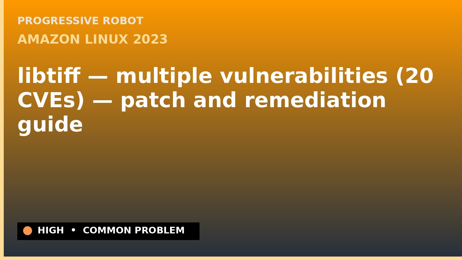 Amazon Linux 2023 — libtiff — multiple vulnerabilities (20 CVEs) — patch and remediation guide — diagnosis and fix on Amazon Linux 2023