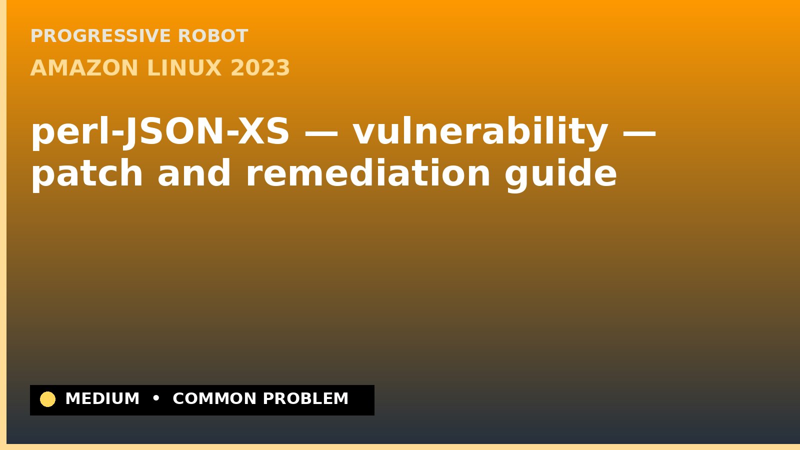 Amazon Linux 2023 — perl-JSON-XS — vulnerability — patch and remediation guide — diagnosis and fix on Amazon Linux 2023