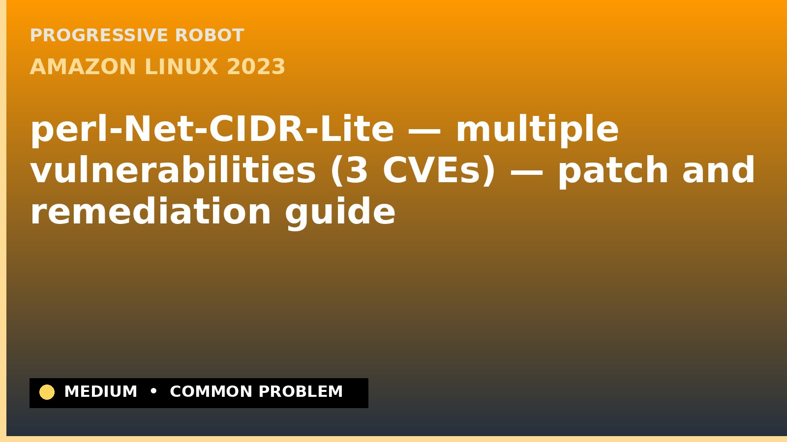 Amazon Linux 2023 — perl-Net-CIDR-Lite — multiple vulnerabilities (3 CVEs) — patch and remediation guide — diagnosis and fix on Amazon Linux 2023