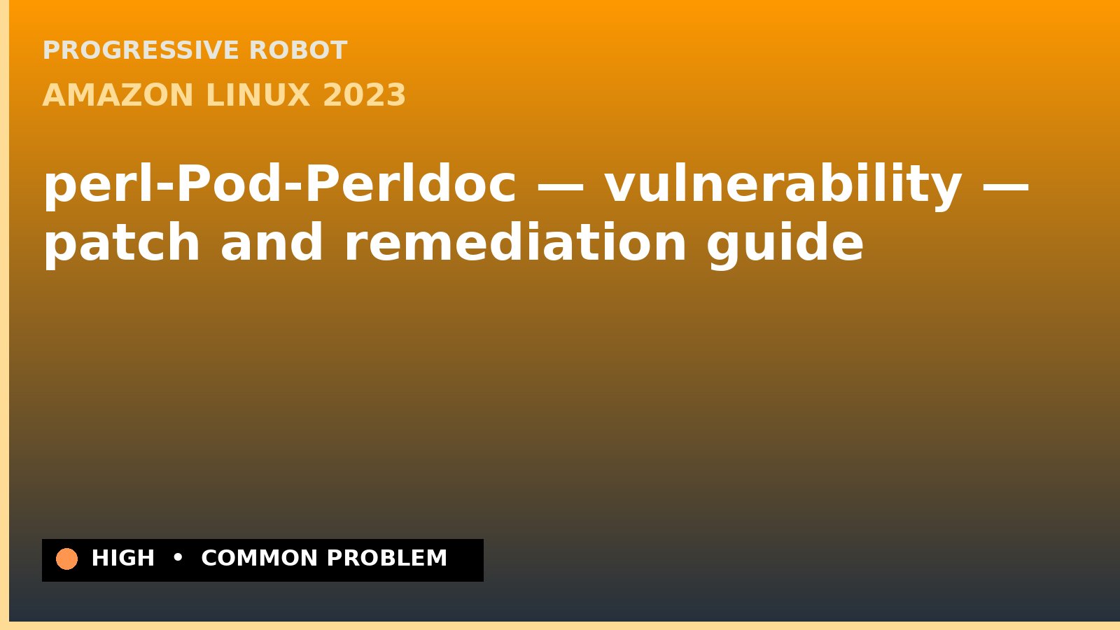Amazon Linux 2023 — perl-Pod-Perldoc — vulnerability — patch and remediation guide — diagnosis and fix on Amazon Linux 2023