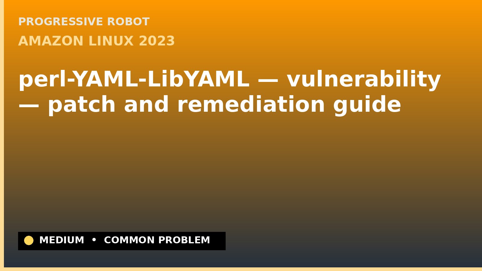 Amazon Linux 2023 — perl-YAML-LibYAML — vulnerability — patch and remediation guide — diagnosis and fix on Amazon Linux 2023