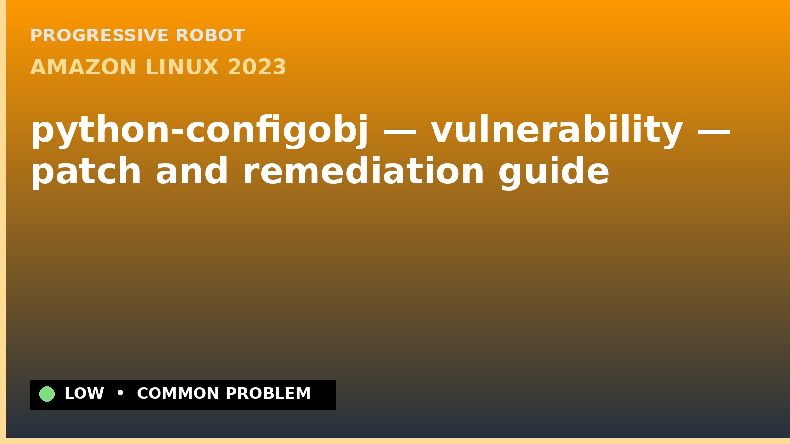 Amazon Linux 2023 — python-configobj — vulnerability — patch and remediation guide — diagnosis and fix on Amazon Linux 2023