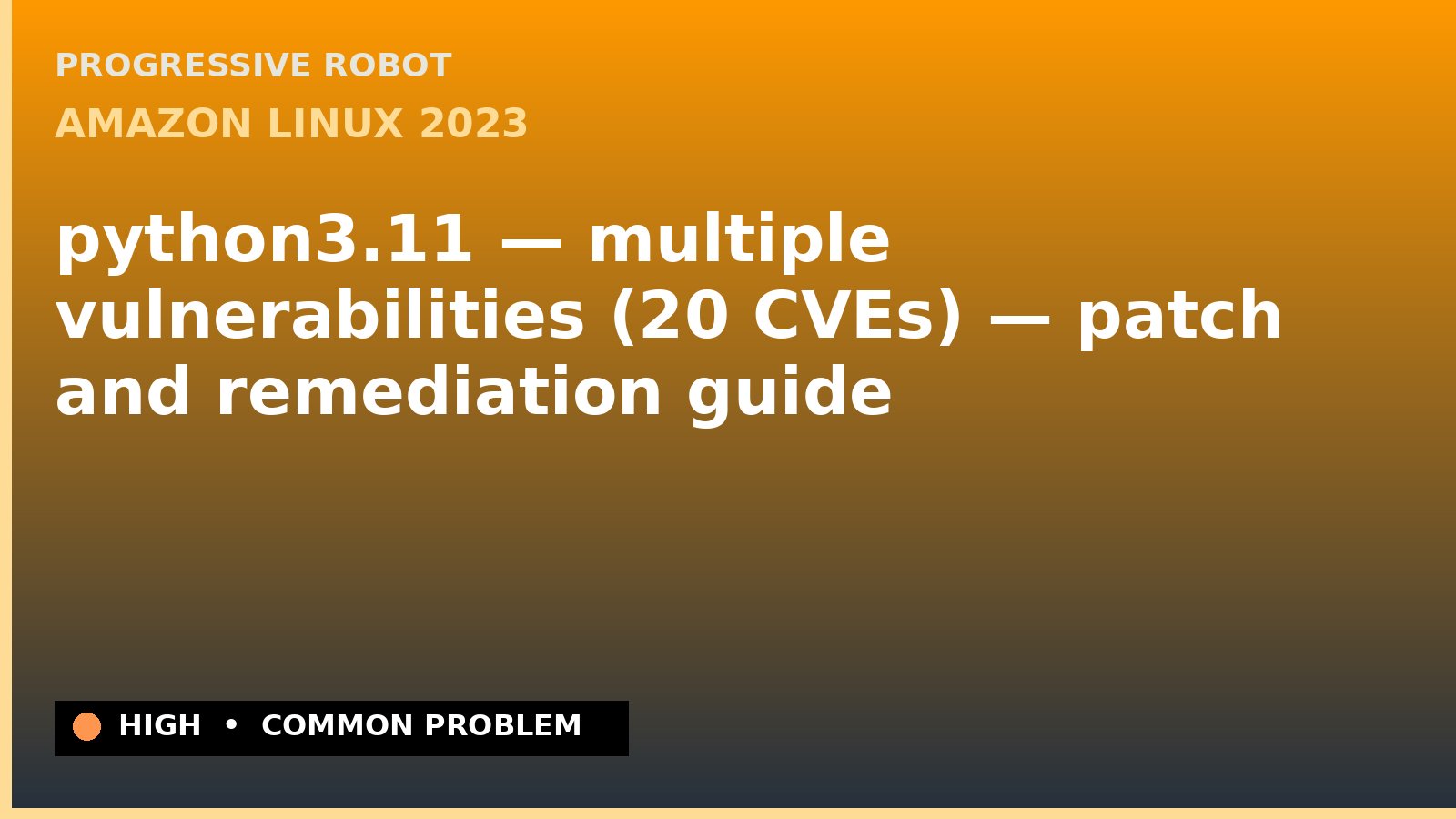 Amazon Linux 2023 — python3.11 — multiple vulnerabilities (20 CVEs) — patch and remediation guide — diagnosis and fix on Amazon Linux 2023