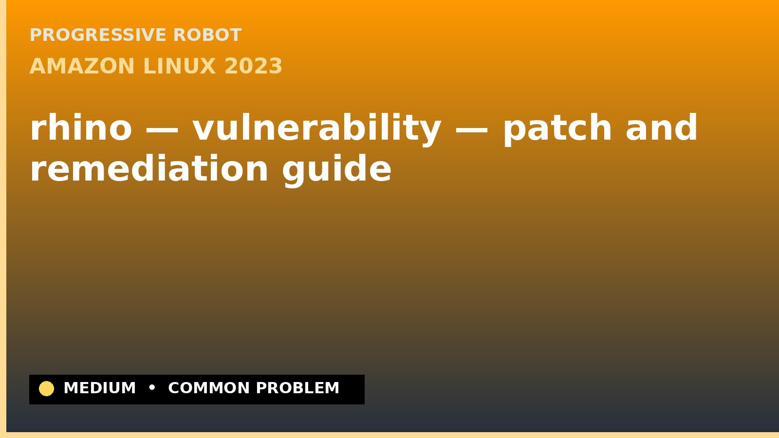 Amazon Linux 2023 — rhino — vulnerability — patch and remediation guide — diagnosis and fix on Amazon Linux 2023