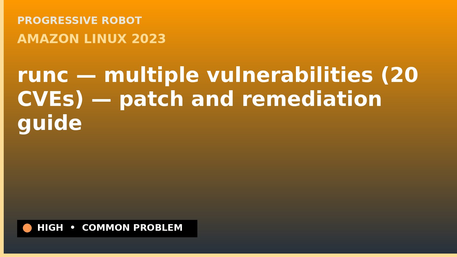 Amazon Linux 2023 — runc — multiple vulnerabilities (20 CVEs) — patch and remediation guide — diagnosis and fix on Amazon Linux 2023