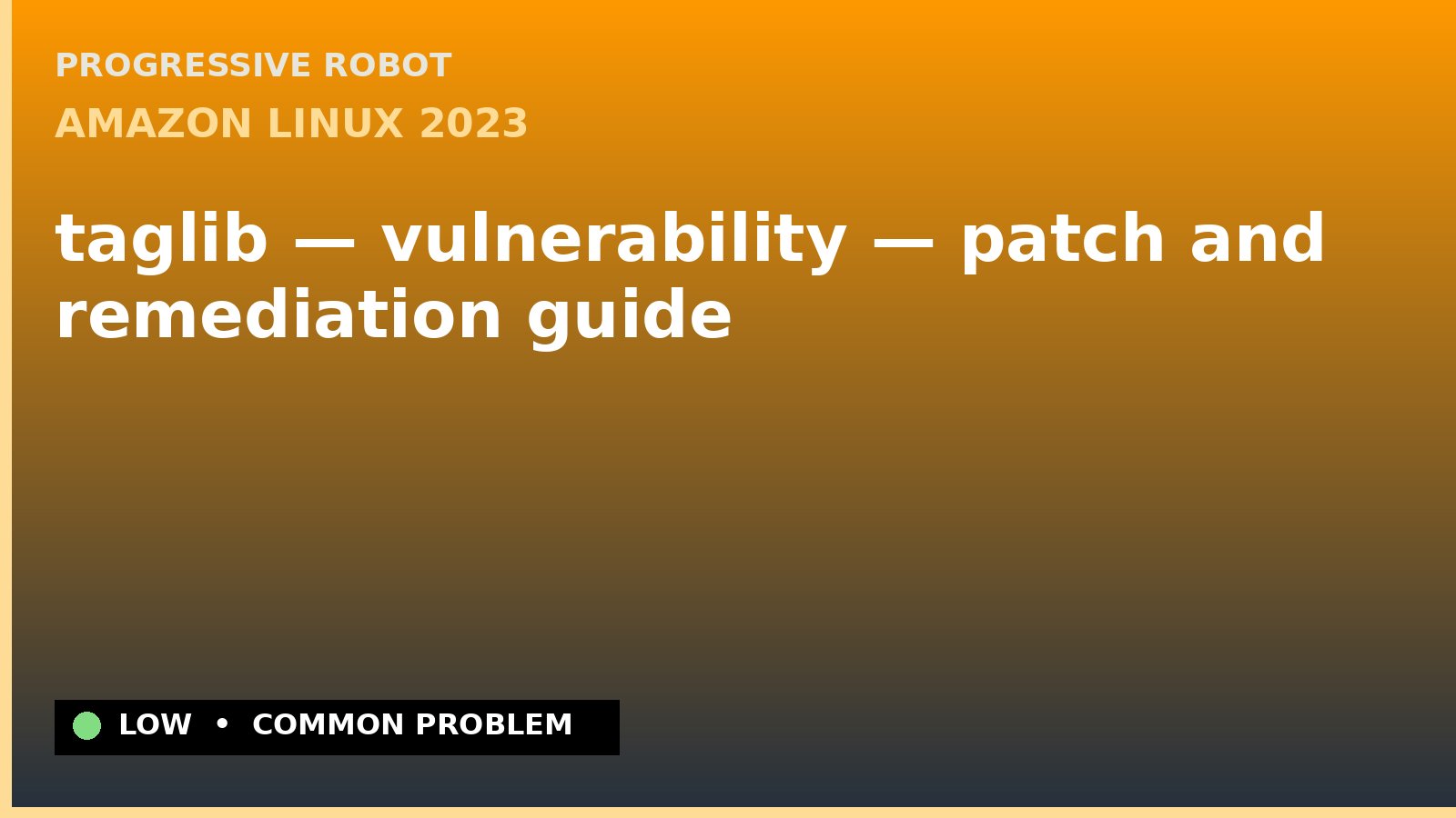 Amazon Linux 2023 — taglib — vulnerability — patch and remediation guide — diagnosis and fix on Amazon Linux 2023