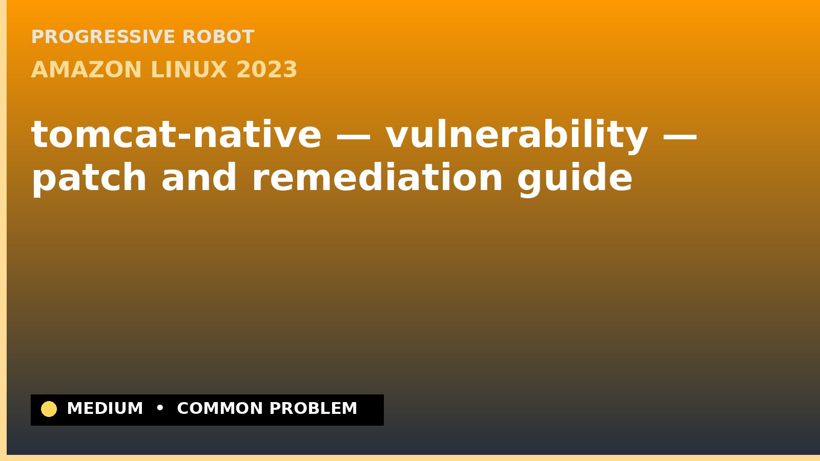 Amazon Linux 2023 — tomcat-native — vulnerability — patch and remediation guide — diagnosis and fix on Amazon Linux 2023